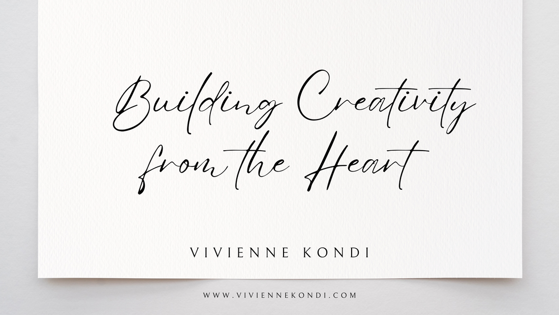Ignite Your Passion: Building Creativity from the Heart