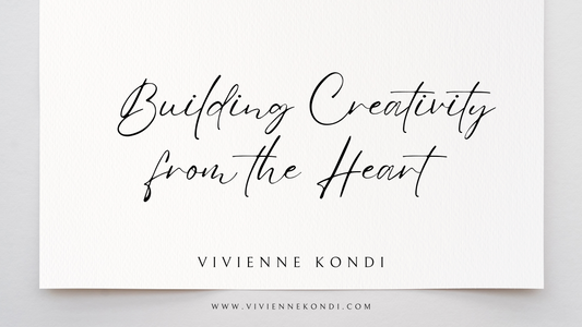 Ignite Your Passion: Building Creativity from the Heart